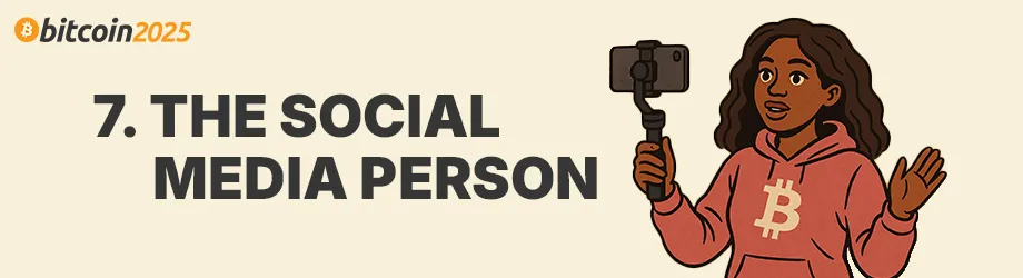 The 14 Types of People You'll Definitely See at Bitcoin 2025 7